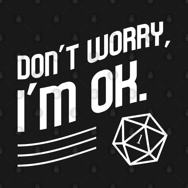 Don't Worry I'm OK Meme Tabletop RPG Gaming by dungeonarmory