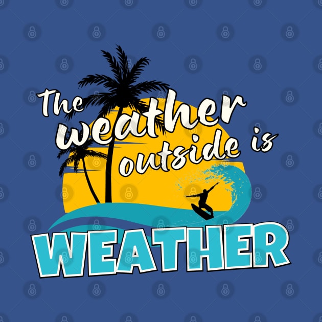 The Weather Outside is Weather by Nostalgia*Stuff