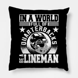 in a world full of be a lineman Pillow