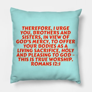 Bible Verse Romans 12:1 Pillow