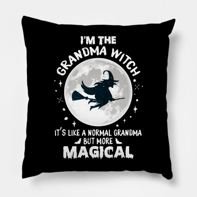 I'm The GRANDMA Witch It's Like A Normal Grandma More Magical Pillow by AZAKS