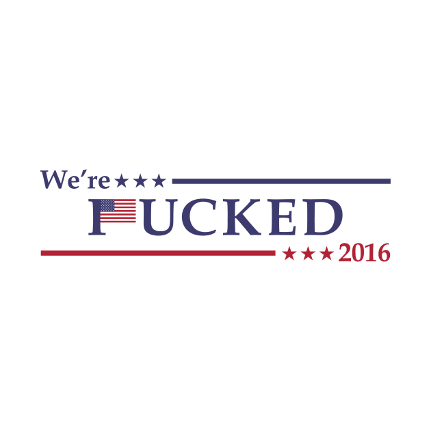 We're *ucked 2016 by ETdesigns