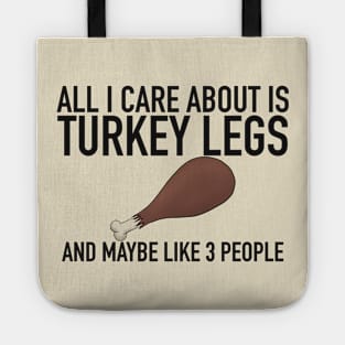 All I Care About Is Turkey Legs Tote