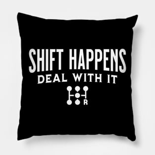 Shift Happens Tuner Mechanic Car Lover Enthusiast Funny Gift Idea Pillow