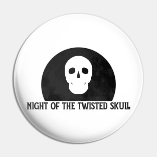 night of the twisted skulls (dark) Pin