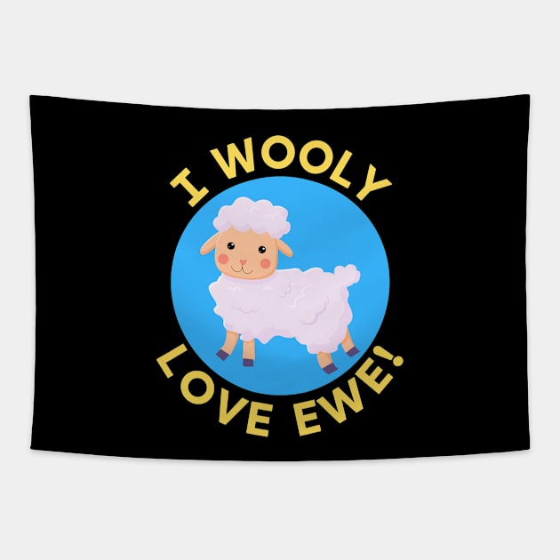 I Wooly Love Ewe | Sheep Pun Tapestry by Allthingspunny