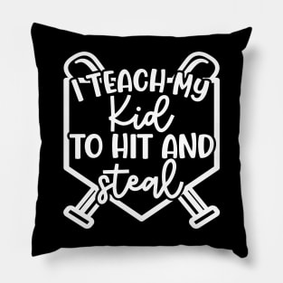 I Teach My Kid To Hit And Steal Baseball Softball Mom Cute Funny Pillow