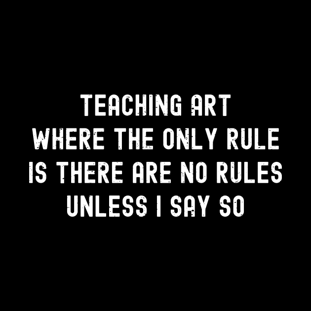 Teaching art Where the only rule is there are no rules by trendynoize