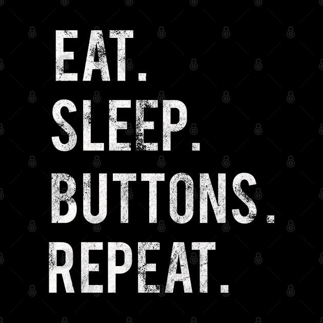 Eat Sleep Repeat Collector Buttons by familycuteycom