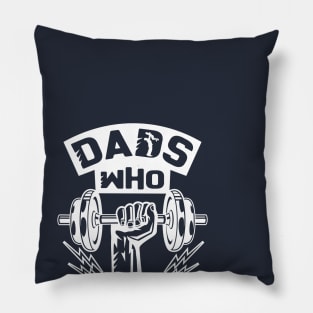 Dads Who Lift Pillow