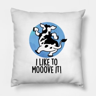 I Like To Moove It Cute Cow Pun Pillow