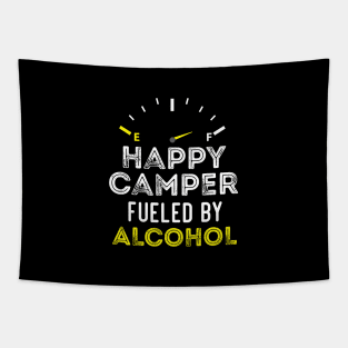 Funny Sarcastic Saying Happy Camper Fueled by Alcohol - Birthday gift Idea Tapestry