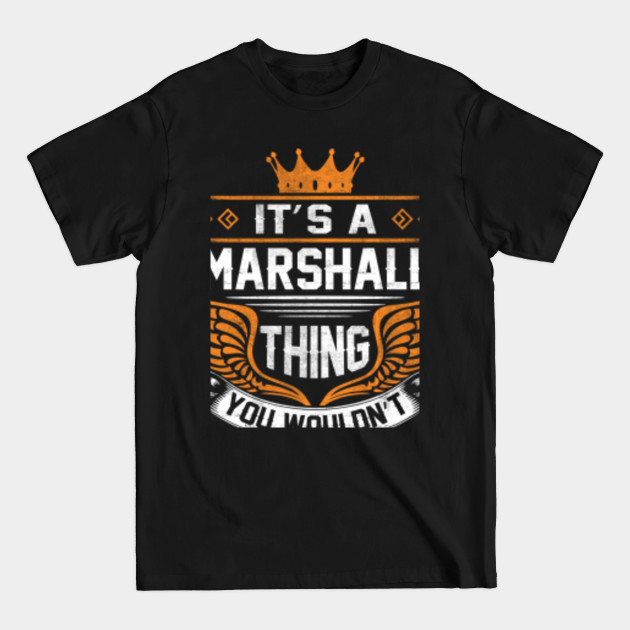 Discover Marshall Name T Shirt - Marshall Thing Name You Wouldn't Understand Gift Item Tee - Marshall - T-Shirt