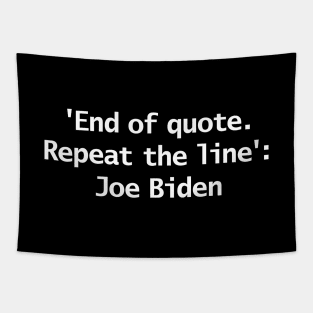 End Of Quote Repeat The Line Joe Biden Typography Tapestry