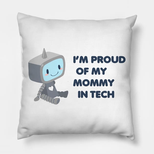 Proud of My Mommy in Tech Pillow by Sleepypandie