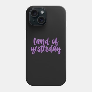 Land of Yesterday Phone Case