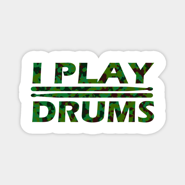 I Play Drums - Camo Magnet by llspear