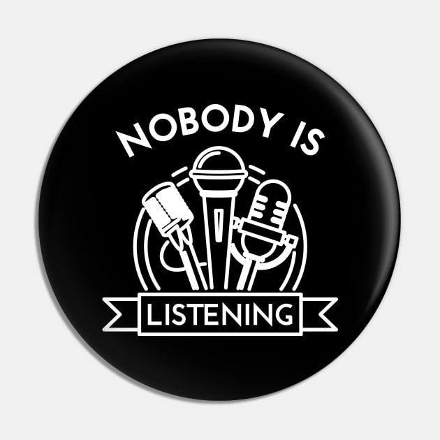 Nobody Is Listening Pin by Lasso Print