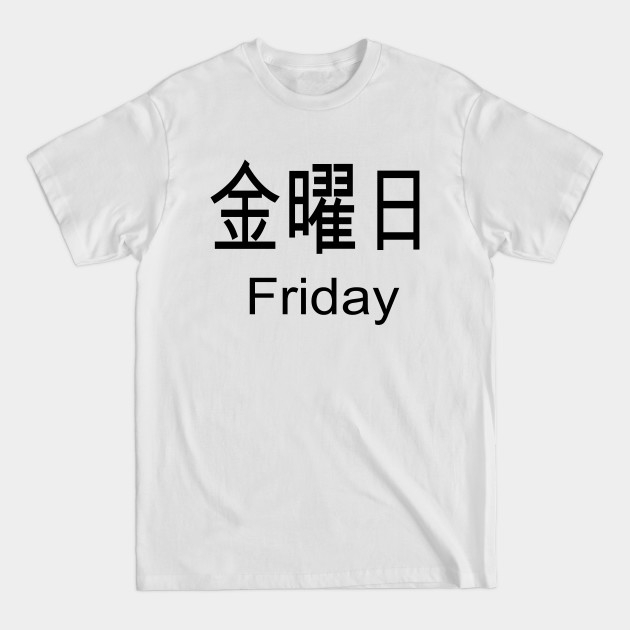 Anime Katakana that says Friday in Japanese - Japanese Symbol - T-Shirt Anime Katakana that says Friday in Japanese - Japanese Symbol - T-Shirt