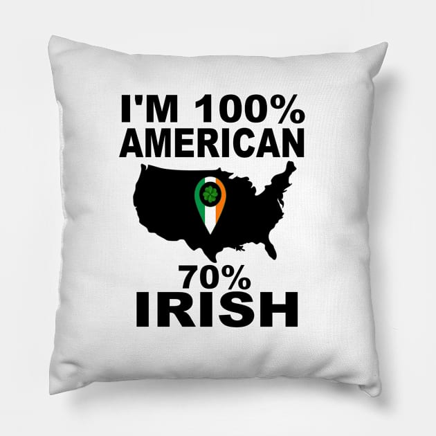 I'm 100% American 70% Irish Pillow by soufyane