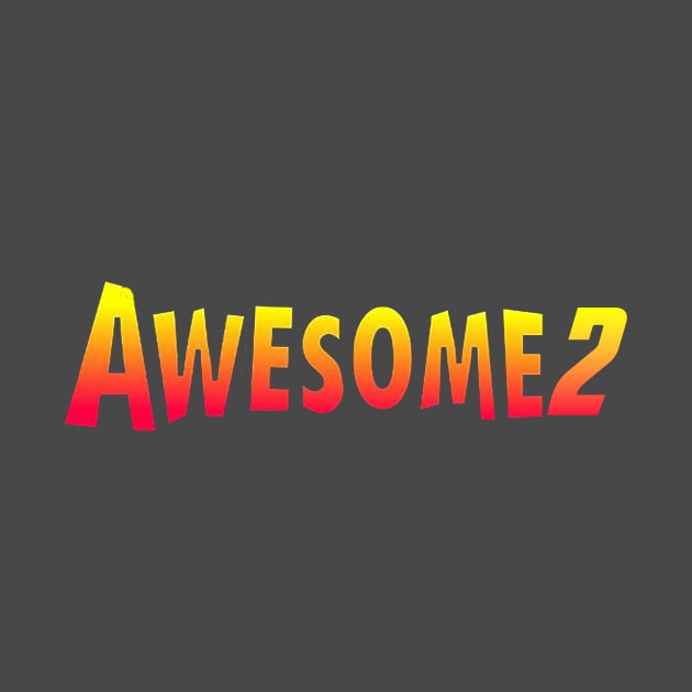 Awesome 2 by OohChild 