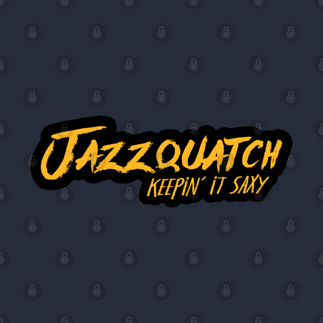 Jazzquatch (Back Design) by Fresh! Printsss ™