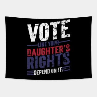 Vote Like Your Daughter’s Rights Depend On It v6 Vintage Tapestry