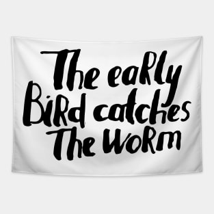 The early bird catches the worm Tapestry