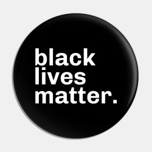 Black lives matter. Pin