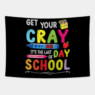 Get Your Cray On It's The Last Day Of School Student Senior Tapestry