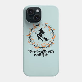 There's a little witch in all of us! Phone Case