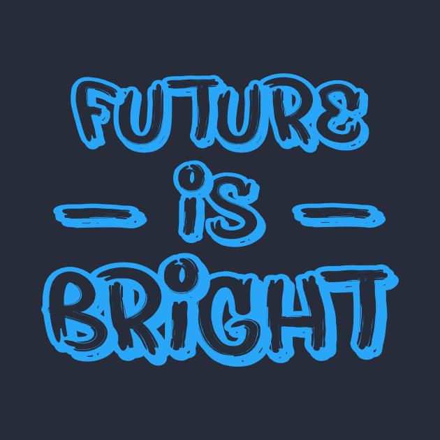 FUTURE IS BRIGHT by STRANGER