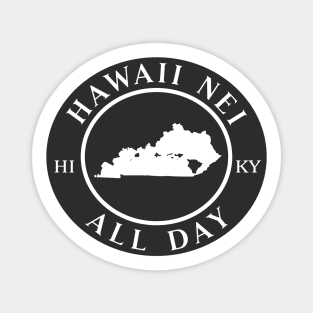 Roots Hawaii and Kentucky by Hawaii Nei All Day Magnet