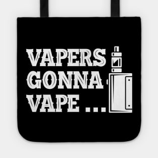 Vaper - Vapers gonna vape... Tote