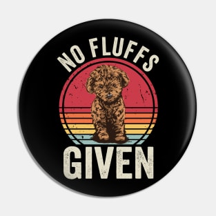 No Fluffs Given Funny Cavapoo Pin