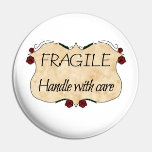 Fragile, handle with care Pin