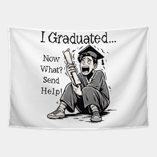 I Graduated - Now What, Send Help ,Graduation Tapestry