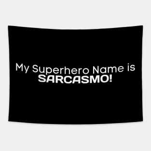 SARCASM, MY SUPERHERO NAME IS SARCASMO, FUNNYTEE, Tapestry