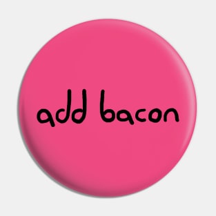 Add Bacon Pin