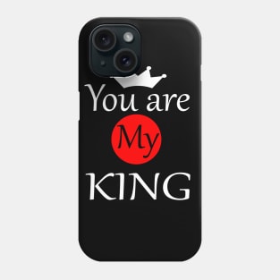 You are My King Phone Case