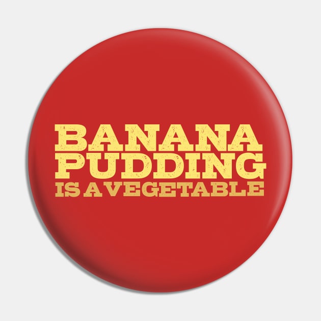 Banana Pudding is a Vegetable Pin by Wright Art
