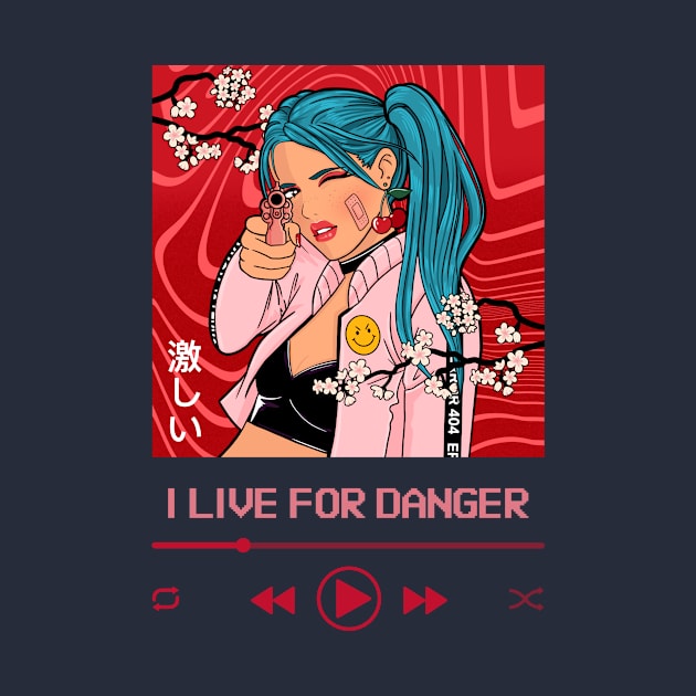 I LIVE FOR DANGER DESIGN by WaggyRockstars