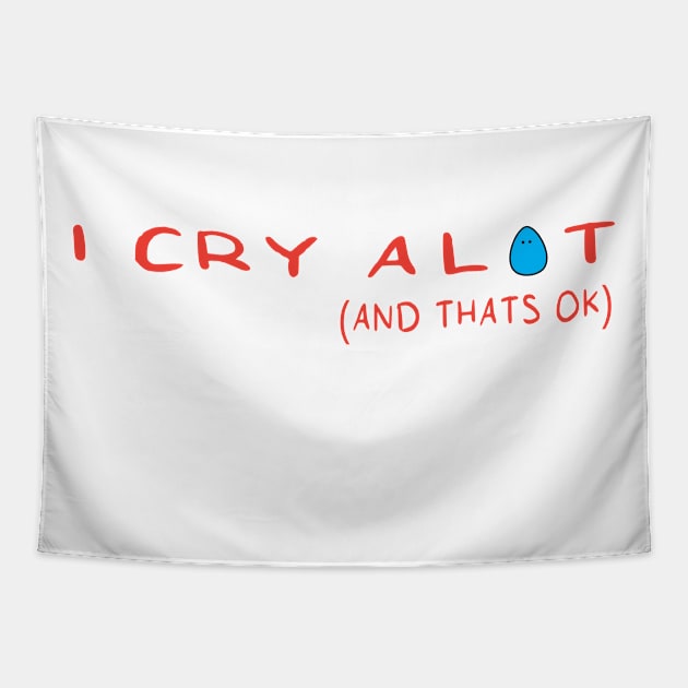 I Cry A Lot And Thats Ok Tapestry by DaStore