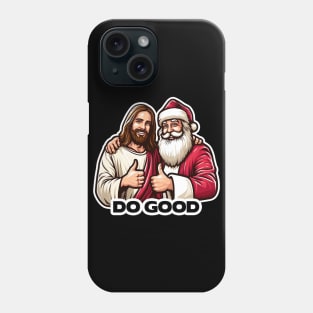 Do Good this Christmas with Jesus Christ and Santa Claua Phone Case