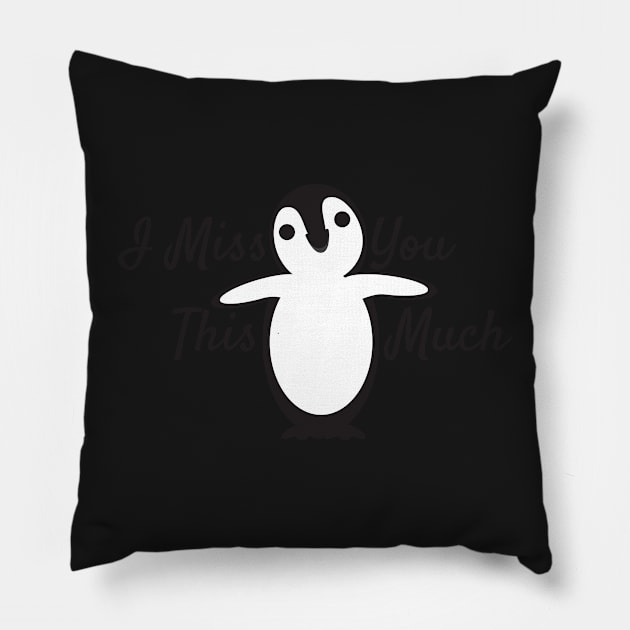 I miss you this much - cute Penguin and text Pillow by sigdesign