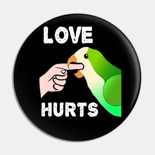 Love Hurts Quaker Parrot Biting Pin