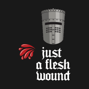 Black Knight - Just a flesh wound T-Shirt