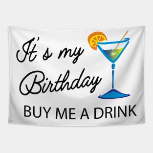 Birthday - It's my birthday buy me a drink Tapestry