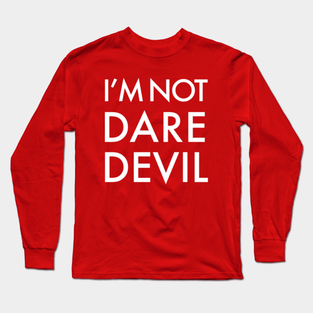 I'm Not Dare Devil Matt Murdock Cosplay - Im Not Dare Devil - Long Sleeve T-Shirt