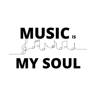 Music is my Soul _ G notes T-Shirt